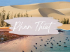 Discover the Flying Sand Dunes of Mui Ne and Phan Thiet Beach – A One-of-a-Kind Travel Combo